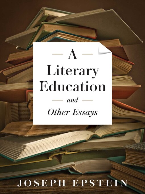 Title details for Literary Education and Other Essays by Joseph Epstein - Available